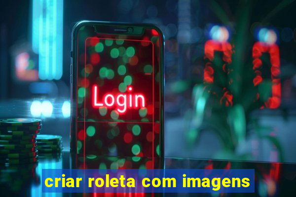 criar roleta com imagens